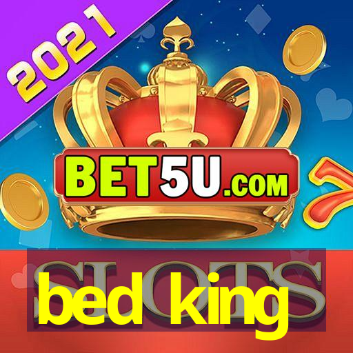 bed king